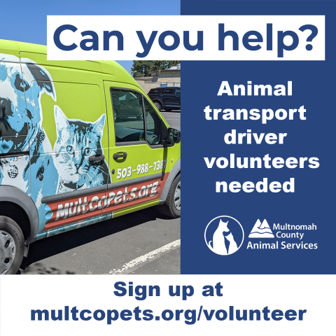 Can you help? Animal transport volunteers needed. Sign up at multcopets.org